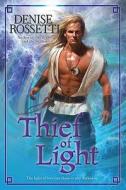 Thief of Light di Denise Rossetti edito da Berkley Books
