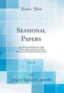 Sessional Papers, Vol. 45: Part II; Second Session of the Thirteenth Legislature of the Province of Ontario, Session 1913 (Classic Reprint) di Ontario Legislative Assembly edito da Forgotten Books