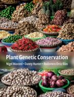 Plant Genetic Conservation di Nigel Maxted, Brian Ford-Lloyd, Michael Kearsey, Harpal Pooni, Michael Lawrence edito da Cambridge University Press