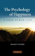The Psychology of Happiness di Samuel S. Franklin edito da Cambridge University Press