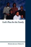 God's Plan for the Family di Minister Jerome a. Baines Sr edito da iUniverse