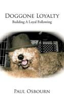 Doggone Loyalty di Paul Osbourn edito da iUniverse