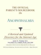 The Official Parent's Sourcebook On Anophthalmia edito da Icon Group International