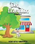 Taeh The Dalmatian Omnibus di Healy-Hindmarch Wendy Healy-Hindmarch edito da Dalmatian Publication
