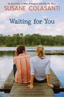 Waiting for You di Susane Colasanti edito da Viking Children's Books