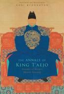 The Annals of King T'aejo di Choi Byonghyon edito da Harvard University Press