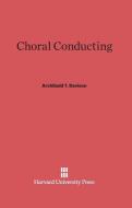 Choral Conducting di Archibald T. Davison edito da Harvard University Press