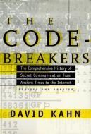 The Codebreakers: The Comprehensive History of Secret Communication from Ancient Times to the Internet di David Kahn edito da SCRIBNER BOOKS CO