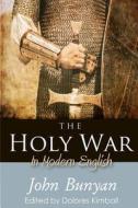 The Holy War: In Modern English di John Bunyan edito da Ichthus Publications