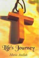 Life\'s Journey di Maria Atallah edito da Arthur H.stockwell Ltd