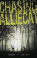 Chasing Alliecat di Rebecca Fjelland Davis edito da North Star Editions