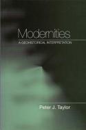 Modernities di Peter J. Taylor edito da Polity Press