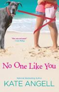 No One Like You di Kate Angell edito da Kensington Publishing
