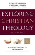 Exploring Christian Theology di Michael J. Svigel, Nathan D. Holsteen edito da Baker Publishing Group