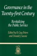 Governance in the Twenty-first Century di Guy Peters, Donald J. Savoie edito da McGill-Queen's University Press