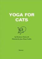 Yoga For Cats di Christienne Wadsworth edito da Universe Publishing