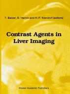 Contrast Agents in Liver Imaging di T. Balzer, Bernd Hamm edito da SPRINGER NATURE