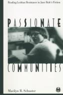 Passionate Communities di Marilyn Schuster edito da New York University Press