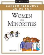 Ferguson Career Resource Guide for Women and Minorities di College and Career Press edito da FERGUSON PUB CO (IL)