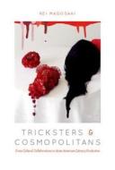 Tricksters and Cosmopolitans di Rei Magosaki edito da Fordham University Press