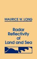Radar Reflectivity of Land and Sea di Maurice W. Long edito da ARTECH HOUSE INC