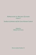 Approaches to Ancient Judaism, Volume V di William S. Green edito da Brown Judaic Studies