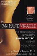The 7-minute Miracle di Sheldon Levine edito da Regnery Publishing Inc