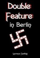Double Feature in Berlin di Laurence Snelling edito da Maranall Books