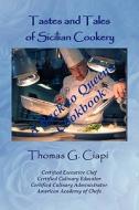 Tastes and Tales of Sicilian Cookery: A Back to Queens Cookbook di Thomas G. Ciapi edito da OMEGA PUBN