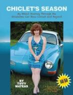 Chiclet's Season: My Ghia's Journey Through the Oklahoma Car Show Circuit and Beyond di Tiffy Mateas edito da Silver Wolf Publishing