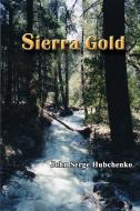 Sierra Gold di 3052 John Serge Hubchenko edito da Hub Publications