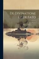 De Divinatione Et De Fato di Marcus Tullius Cicero, John Davies edito da LEGARE STREET PR