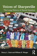 Voices Of Sharpeville di Nancy L. Clark, William H. Worger edito da Taylor & Francis Ltd
