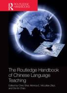 The Routledge Handbook Of Chinese Language Teaching di Chris Shei, Monica McLellan Zikpi, Der-Lin Chao edito da Taylor & Francis Ltd