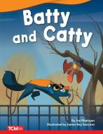 Batty and Catty di Joe Rhatigan edito da TEACHER CREATED MATERIALS
