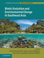 Biotic Evolution and Environmental Change in Southeast Asia di David Gower edito da Cambridge University Press