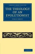 The Theology of an Evolutionist di Lyman Abbott edito da Cambridge University Press