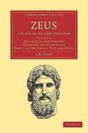 Zeus: Volume 2, Part 1 Set: A Study in Ancient Religion di A. B. Cook edito da CAMBRIDGE