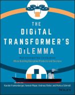 The Digital Transformer's Dilemma di Frankenberger edito da John Wiley & Sons Inc