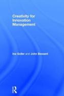 Creativity for Innovation Management di John Bessant, Ina Goller edito da Taylor & Francis Ltd