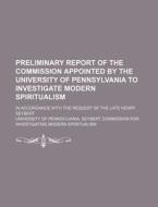 Preliminary Report Of The Commission App di Univer Spiritualism edito da Rarebooksclub.com