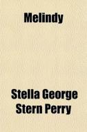 Melindy di Stella George Stern Perry edito da General Books