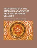 Proceedings Of The American Academy Of A di American Academy of Arts and Sciences edito da Rarebooksclub.com