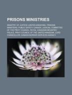 Prisons Ministries: Ministry Of Justice di Source Wikipedia edito da Books LLC, Wiki Series