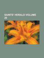 Saints' Herald Volume 20 di Anonymous edito da Rarebooksclub.com