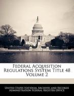 Federal Acquisition Regulations System Title 48 Volume 2 edito da Bibliogov