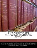Perspectives On Renewing Statutory Paygo edito da Bibliogov