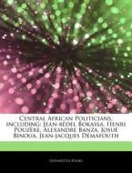 Central African Politicians, Including: di Hephaestus Books edito da Hephaestus Books
