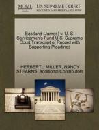 Eastland (james) V. U. S. Servicemen's Fund U.s. Supreme Court Transcript Of Record With Supporting Pleadings di Herbert J Miller, Nancy Stearns, Additional Contributors edito da Gale Ecco, U.s. Supreme Court Records