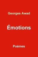 Emotions di Georges Awad edito da Lulu.com